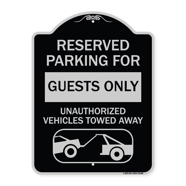 Signmission Reserved Parking for Guests Only Unauthorized Vehicles Towed Away With Tow Away Grap, BS-1824-23100 A-DES-BS-1824-23100